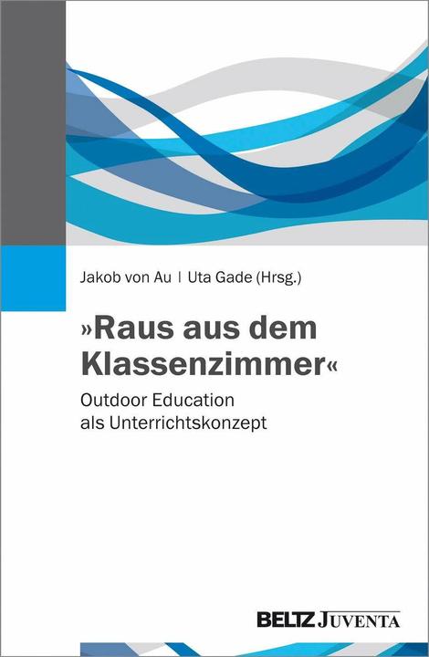 Actual product image »Raus aus dem Klassenzimmer« (German, Uta Gade, Jakob Au, 2016)