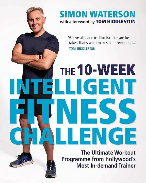 Actual product image The 10-Week Intelligent Fitness Challenge (with a foreword by Tom Hiddleston) (English, Simon Waterson, 2023)