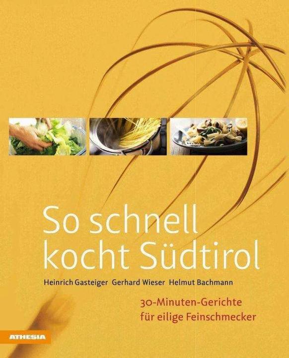 Actual product image So schnell kocht Südtirol (German, Helmut Bachmann, Heinrich Gasteiger, Gerhard Wieser, 2014)