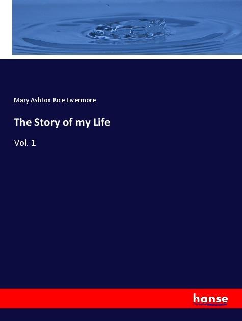 Actual product image The Story of my Life (German, Mary Ashton Rice Livermore, 2018)