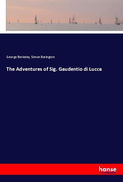 Produktbild The Adventures of Sig. Gaudentio di Lucca (Deutsch, George Berkeley, Simon Berington, 2018)