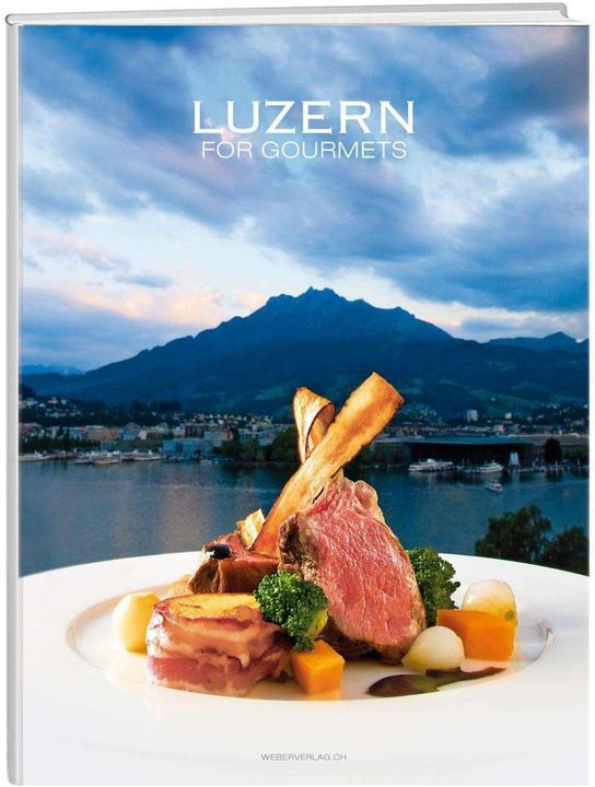 Image du produit Luzern for Gourmets (Allemand, Anglais, Weber Annette, 2011)