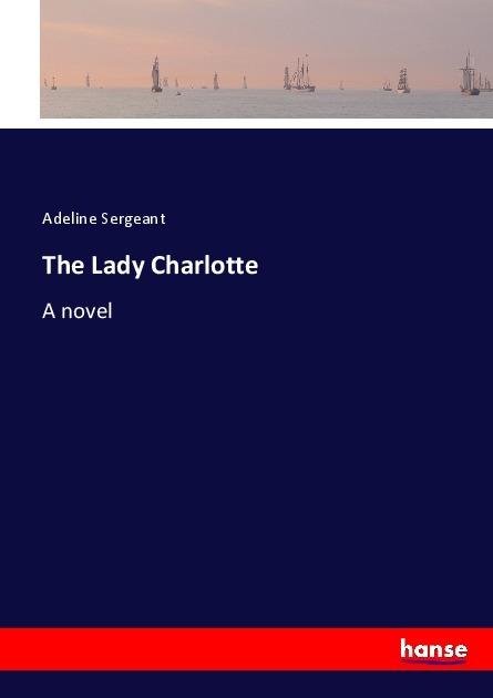 Produktbild The Lady Charlotte (Adeline Sergeant, 2017)