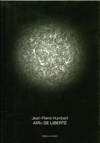 Immagine prodotto Jean-Pierre Humbert : aire de liberté (Francese, Gemmingen H. von, Steinauer J., Humbert J.-P., 2003)