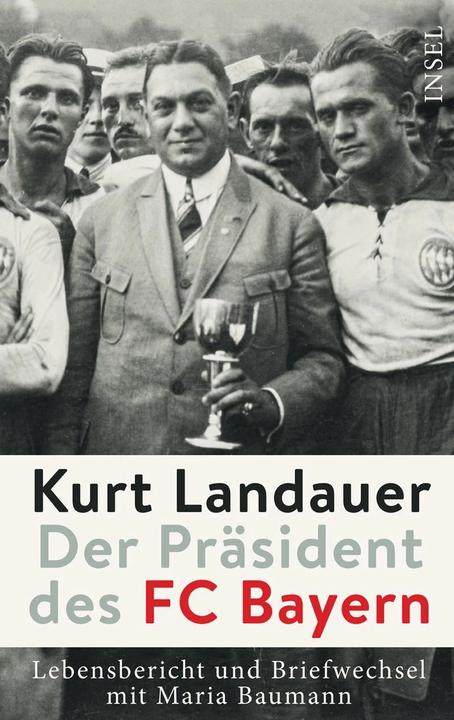 Image du produit Kurt Landauer - Der Präsident des FC Bayern (Allemand, Rachel Salamander, Jutta Fleckenstein, 2021)
