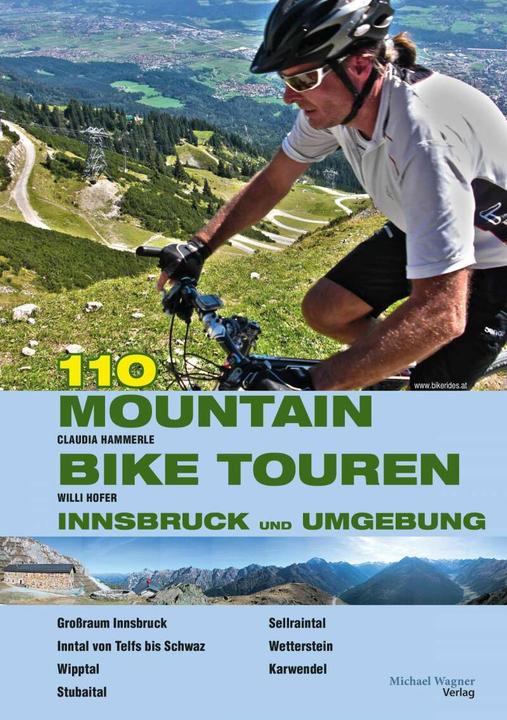 Produktbild 107 Mountainbiketouren Innsbruck und Umgebung (Deutsch, Willi Hofer, Claudia Gast, 2022)