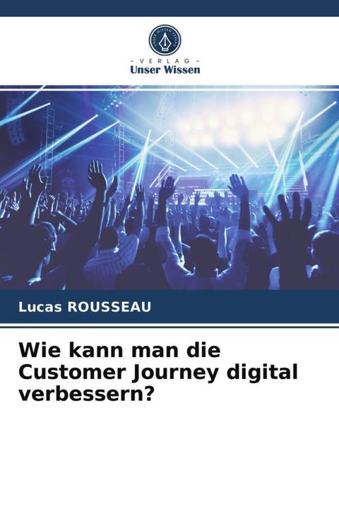 Actual product image Wie kann man die Customer Journey digital verbessern? (Lucas Rousseau, 2021)