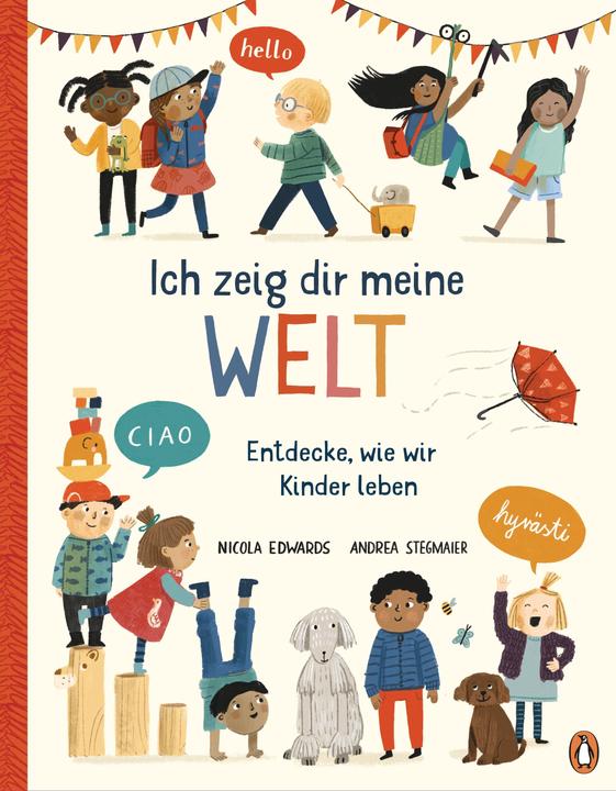 Produktbild Ich zeig dir meine Welt - Entdecke, wie wir Kinder leben (Deutsch, Nicola Edwards, 2022)