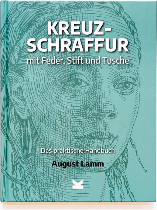 Produktbild Kreuzschraffur mit Feder, Stift und Tusche (Deutsch, August Lamm, 2023)