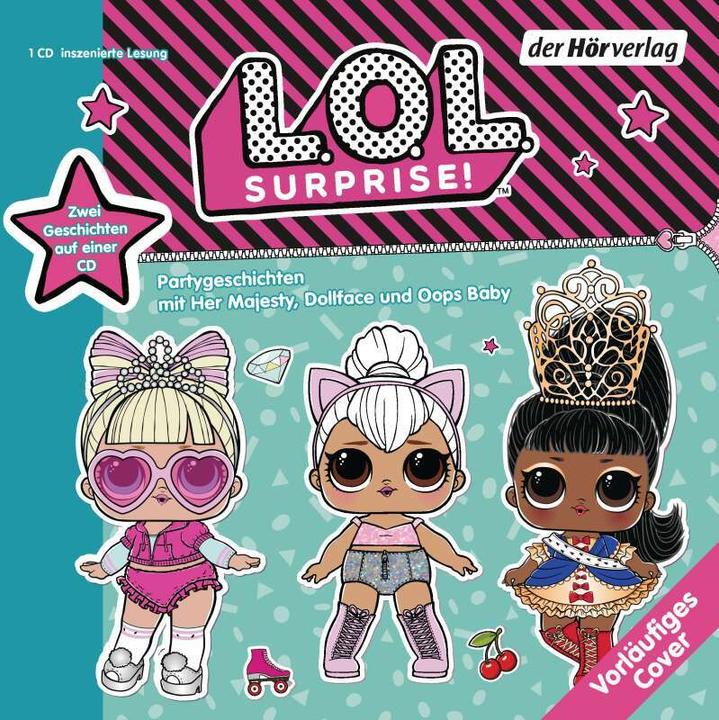 Produktbild L.O.L. Surprise - Partygeschichten mit Her Majesty, Dollface und Oops Baby (Catherine Kalengula, Deutsch)