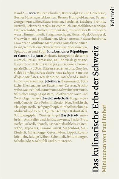 Immagine prodotto Das Kulinarische Erbe der Schweiz 2. Bern, Jura, Solothurn (Tedesco, Paul Imhof, 2013)