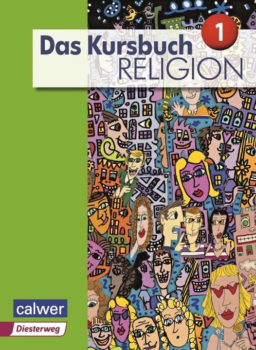 Produktbild Das Kursbuch Religion 1 - Ausgabe 2015 (Deutsch, Petra Freudenberger-Lötz, Hartmut Rupp, Michael Landgraf, Jürgen Heuschele, Heidrun Dierk, 2015)