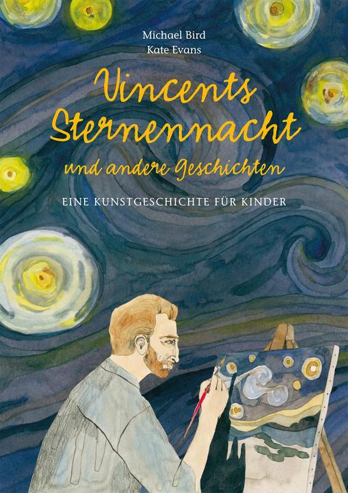 Produktbild Vincents Sternennacht (Deutsch, Kate Evans, Michael Bird, 2023)