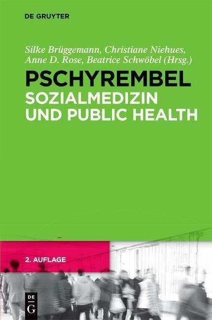 Image du produit Pschyrembel Sozialmedizin und Public Health (Allemand, Anne D. Rose, Christiane Niehues, Silke Brüggemann, Béatrice Schwöbel, 2015)