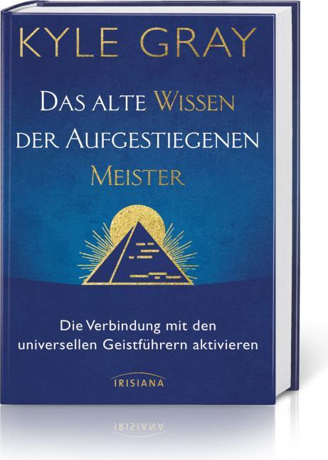 Produktbild Das alte Wissen der Aufgestiegenen Meister (Deutsch, Kyle Gray, 2022)
