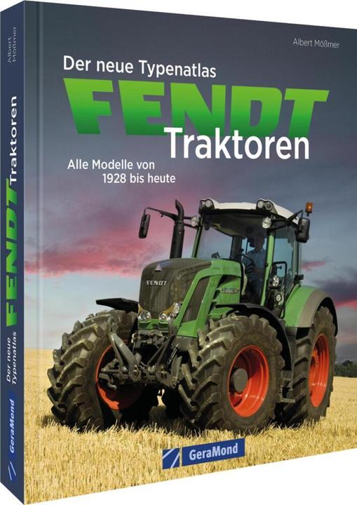 Produktbild Der neue Typenatlas Fendt Traktoren (Deutsch, Albert Mößmer, 2024)