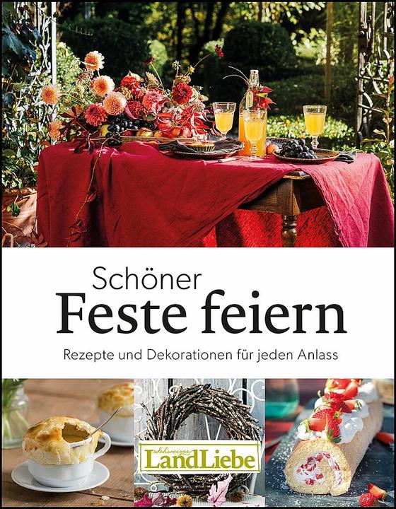 Produktbild Schöner Feste feiern (Deutsch, Mit Autorinnen, Fotografen und Mitwirkenden der LandLiebe, 2023)
