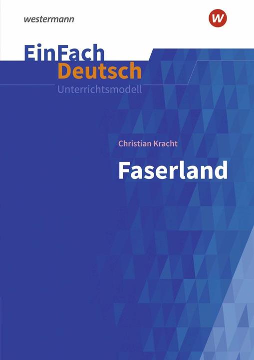 Produktbild Faserland. EinFach Deutsch Unterrichtsmodelle (Deutsch, Andreas Bockholt, Peter Schallmeyer, 2021)