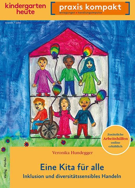 Produktbild Eine Kita für alle. Inklusion und diversitätssensibles Handeln (Deutsch, Veronika Hundegger, 2023)