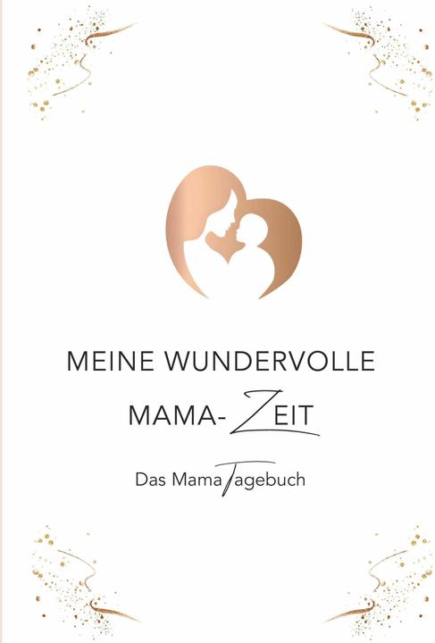 Produktbild Meine wundervolle Mama-Zeit (Deutsch, Christina Stix-Pusswald, 2024)