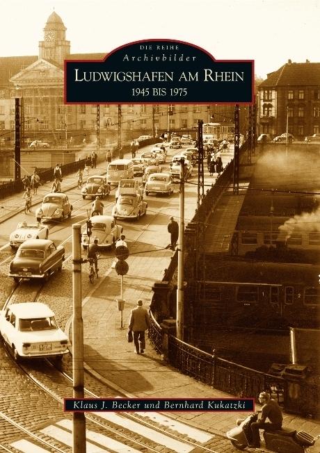 Actual product image Ludwigshafen am Rhein 1945 bis 1975 (German, Klaus J. Becker, Bernhard Kukatzki, 2022)