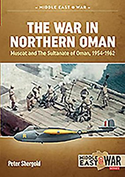 Immagine prodotto The War in Northern Oman: Muscat and the Sultanate of Oman, 1954-1962 (Middle East@War)