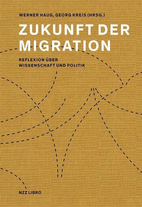Zukunft der Migration (Deutsch, Werner Haug, Georg Kreis, 2017)