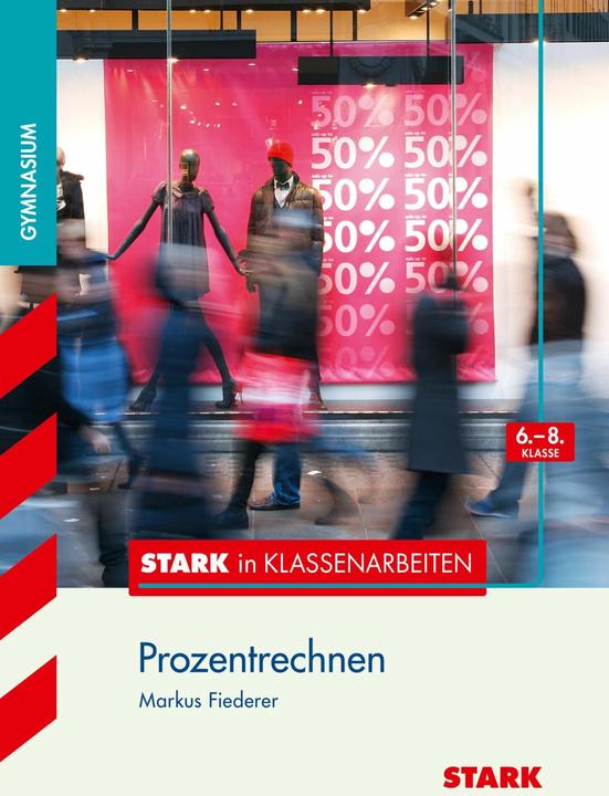 Image du produit in Klassenarbeiten - Mathematik Prozentrechnen 6.-8. Klasse Gymnasium (Allemand, Markus Fiederer, 2014)