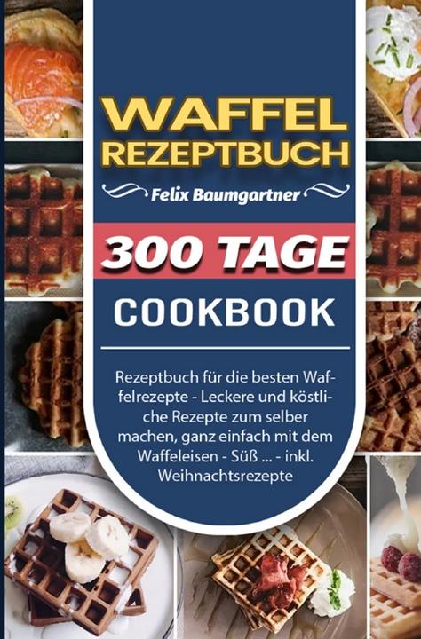 Actual product image Waffel Rezeptbuch (German, Felix Baumgartner, 2021)