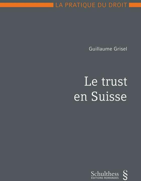 Immagine prodotto Le trust en Suisse (Francese, Guillaume Grisel, 2020)
