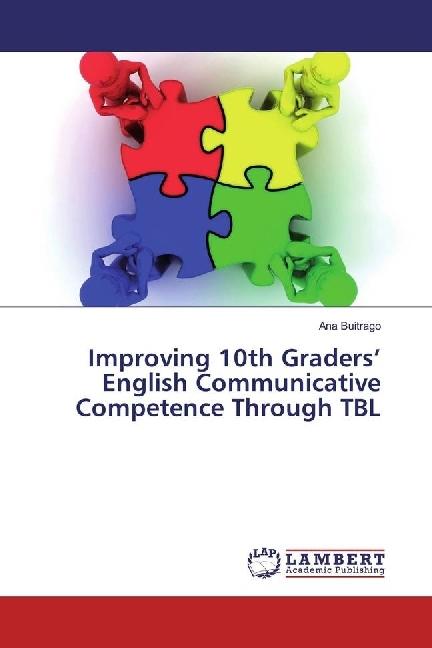 Produktbild Improving 10th Graders' English Communicative Competence Through TBL (Englisch, Ana Buitrago, 2017)