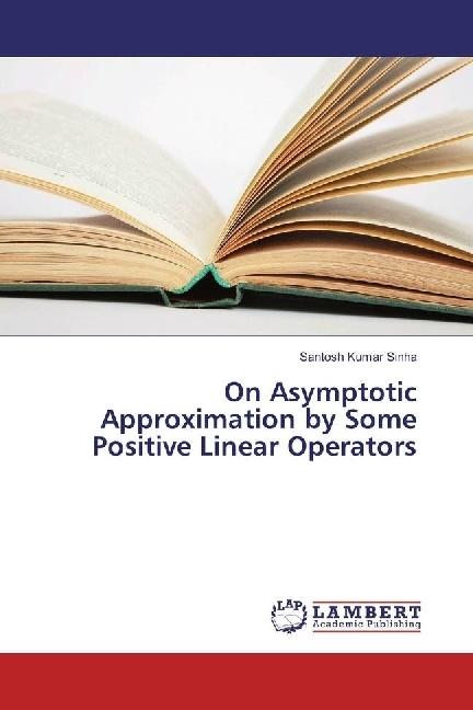 Produktbild On Asymptotic Approximation by Some Positive Linear Operators (Santosh Kumar Sinha, 2016)