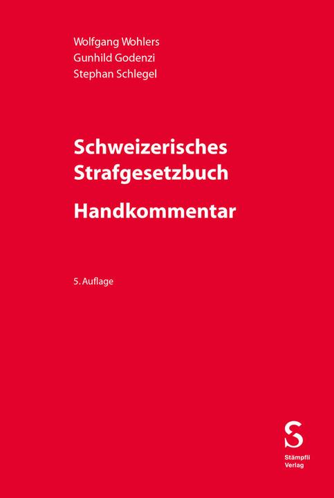 Produktbild Schweizerisches Strafgesetzbuch - Handkommentar (Deutsch, Stephan Schlegel, Gunhild Godenzi, Wolfgang Wohlers, 2024)