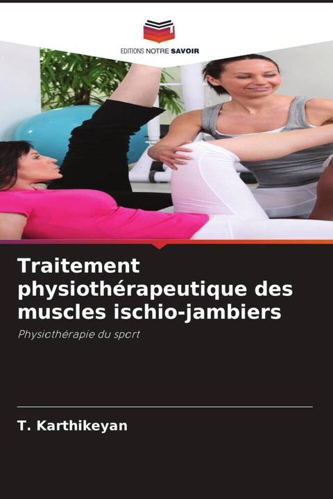 Produktbild Traitement physiothérapeutique des muscles ischio-jambiers (T. Karthikeyan, 2024)