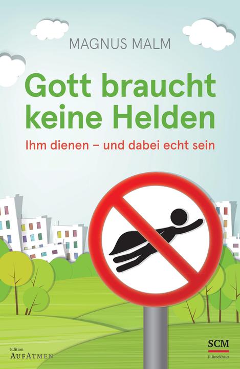 Gott braucht keine Helden (Deutsch, Magnus Malm)