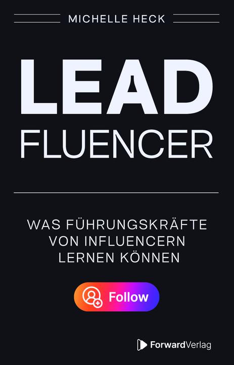 Forward Heck:Leadfluencer (Deutsch, Michelle Heck, Forward, 2025)