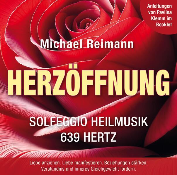 HERZÖFFNUNG (Solfeggio Heilmusik 639 Hertz): Mit Anleitungen von Pavlina Klemm im Booklet (Pavlina Klemm, Deutsch)