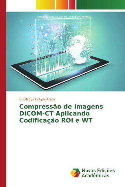 Produktbild Compressão de Imagens DICOM-CT Aplicando Codificação ROI e WT (E. Gladys Cutipa Arapa, 2017)