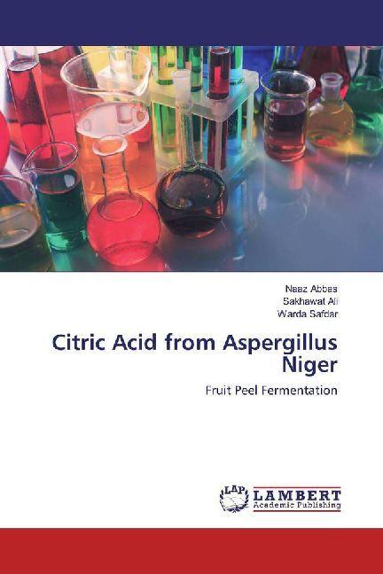 Produktbild Citric Acid from Aspergillus Niger (Deutsch, Naaz Abbas, Warda Safdar, Sakhawat Ali, 2017)