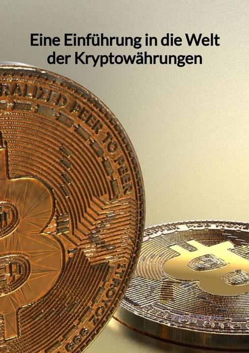 Produktbild Eine Einführung in die Welt der Kryptowährungen (Deutsch, David Krause, 2023)