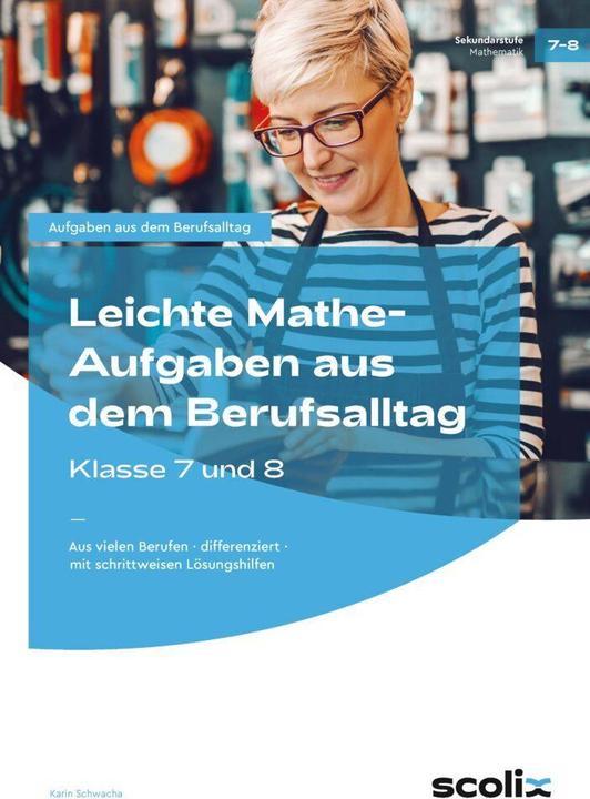 Actual product image Leichte Mathe-Aufgaben aus dem Berufsalltag - 7-8 (German, Karin Schwacha, 2022)