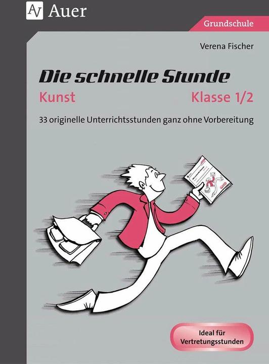 Produktbild Die schnelle Stunde Kunst Kl. 1-2 (Deutsch, Verena Fischer, 2019)