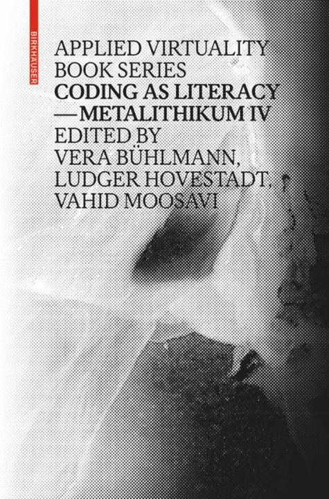 Produktbild Coding as Literacy (Ludger Hovestadt, Vera Bühlmann, Vahid Moosavi)