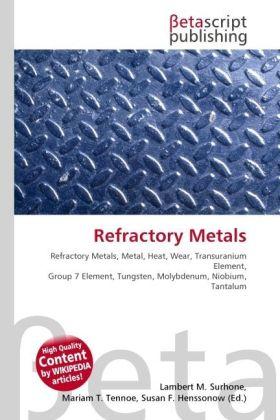Produktbild Refractory Metals (Lambert M. Surhone, Miriam T. Timpledon, Susan F. Marseken, 2010)