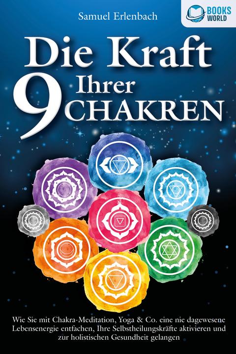 Image du produit Elektrobock Die Kraft Ihrer 9 Chakren: Wie Sie mit Chakra-Meditation, Yoga & Co. eine nie dagewesene Lebens (Allemand, Samuel Erlenbach, 2023)