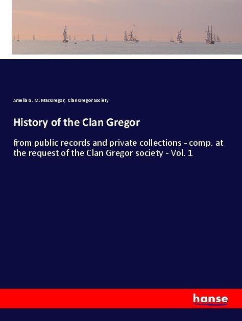 Produktbild History of the Clan Gregor (Clan Gregor Society, Amelia G. M. MacGregor, 2017)