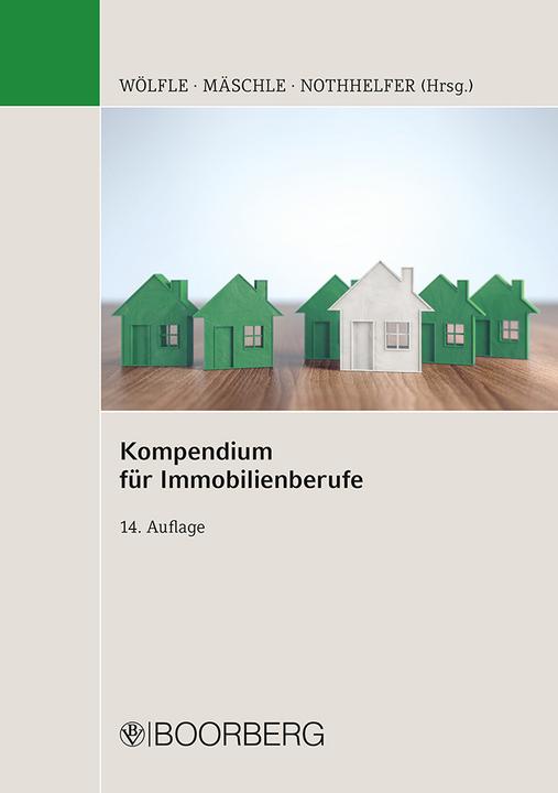 Produktbild Kompendium für Immobilienberufe (Deutsch, Stephan Findeisen, Axel Wetekamp, Eva Mäschle, Dominik Nikol, Matthias Götz, Erich Alexander Helm, Michael Wintzer, Erik Nothhelfer, Wolfgang Seitz, Stephan Kippes, Marco Wölfle, Stefan Schneider, 2022)
