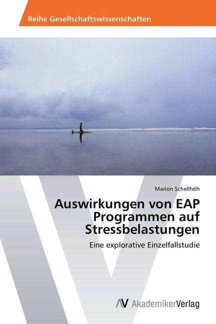 Image du produit Auswirkungen von EAP Programmen auf Stressbelastungen (Marion Schellhöh, 2013)