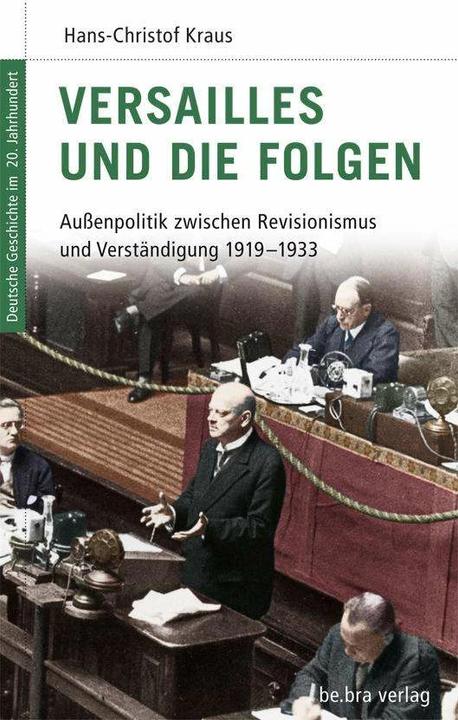 Image du produit Versailles und die Folgen (Allemand, Sönke Neitzel, Manfred Görtemaker, Frank-Lothar Kroll, Hans-Christof Kraus, 2013)