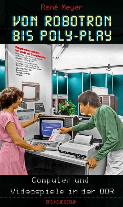 Produktbild Von Robotron bis Poly-Play (Deutsch, René Meyer, 2024)